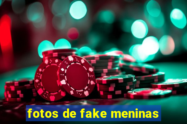 fotos de fake meninas